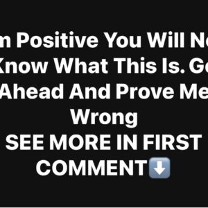 I’m Positive You Will Not Know What This Is. Go Ahead And Prove Me Wrong I’m Positive You Will Not Know What This Is. Go Ahead And Prove Me Wrong