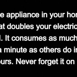 The appliance in your home that doubles your electricity bill. It consumes as much in a minute as others do in hours. The appliance in your home that doubles your electricity bill. It consumes as much in a minute as others do in hours.