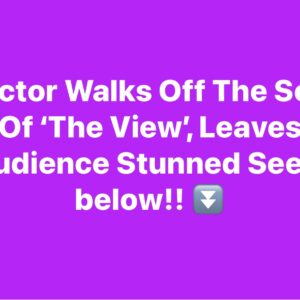 Actor Walks Off The Set Of ‘The View’, Leaves Audience Stunned See it below!!