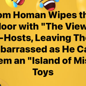 Tom Homan Wipes the Floor with “The View” Co-Hosts, Leaving Them Embarrassed as He Calls Them an “Island of Misfit Toys