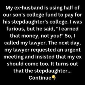 My Ex Was Wasting Our Son’s College Money on His Stepdaughter