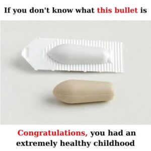 Fact: If you don’t know about this “bullet”, it means you had a healthy childhood