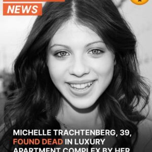 Michelle Trachtenberg, ‘Gossip Girl’ and ‘Buffy’ actress, found dead at 39