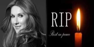 THE END OF A LEGEND. PRAYERS NEEDED FOR CELINE DION