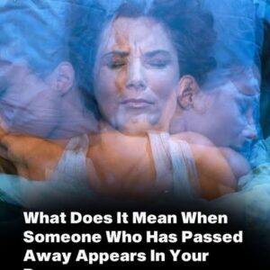 What Does It Mean When A Person Who Has Passed Away Appears In Your Dream What Does It Mean When A Person Who Has Passed Away Appears In Your Dream