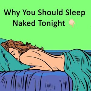 This is why you should always sleep naked – you’ll be surprised at what it does to your body This is why you should always sleep naked – you’ll be surprised at what it does to your body