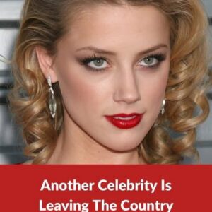 Another Celebrity Is Leaving The Country Another Celebrity Is Leaving The Country